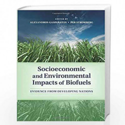 Socioeconomic and Environmental Impacts of Biofuels: Evidence from Developing Nations by Gasparatos Book-9781108446723