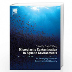 Microplastic Contamination in Aquatic Environments: An Emerging Matter of Environmental Urgency by Zeng Eddy Book-9780128137475