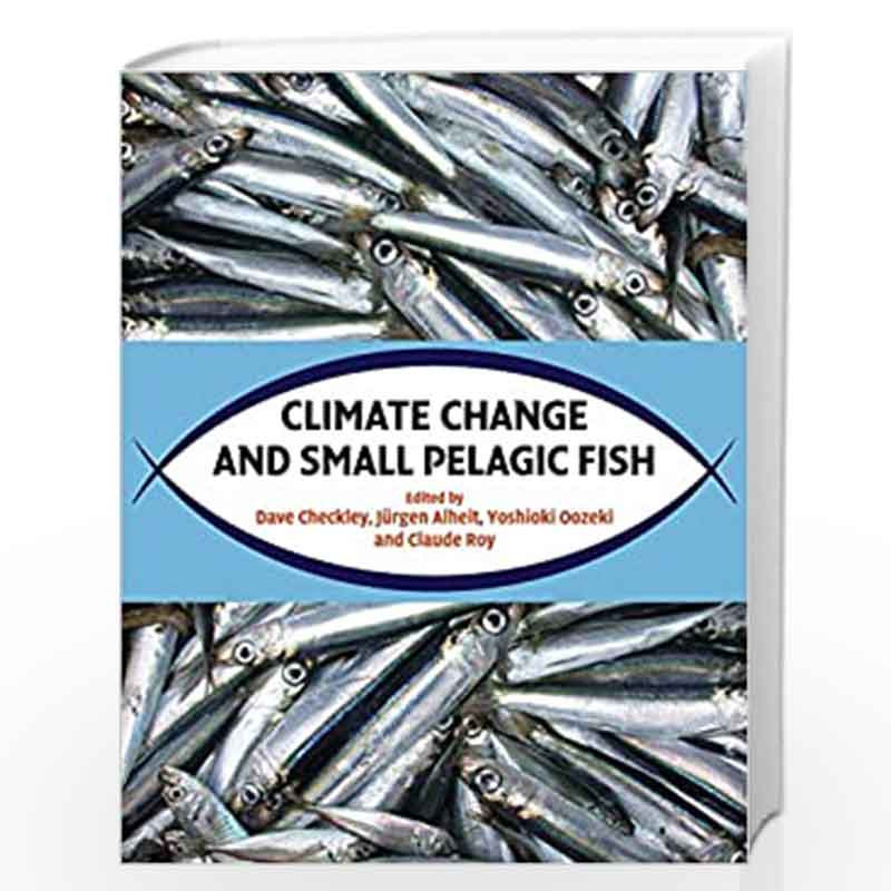 Climate Change and Small Pelagic Fish by Dave Checkley Jr-Buy Online  Climate Change and Small Pelagic Fish Reprint edition (1 March 2018) Book  at Best Prices in India