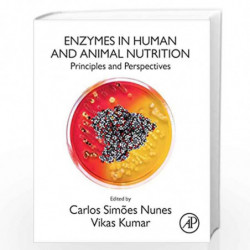 Enzymes in Human and Animal Nutrition: Principles and Perspectives by Nunes Carlos Book-9780128054192
