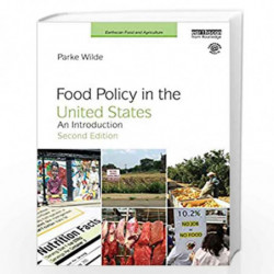 Food Policy in the United States: An Introduction (Earthscan Food and Agriculture) by Wilde Book-9781138204003