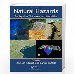 Natural Hazards: Earthquakes, Volcanoes, and Landslides by Ramesh p. Singh Book-9781138054431