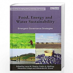 Food, Energy and Water Sustainability: Emergent Governance Strategies (Earthscan Studies in Natural Resource Management) by Cait