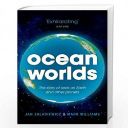 Ocean Worlds: The story of seas on Earth and other planets by Zalasiewicz Jan Book-9780199672899