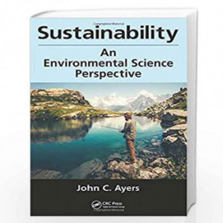 Sustainability: An Environmental Science Perspective by John C. Ayers Book-9781498752657