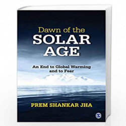 Dawn of the Solar Age: An End to Global Warming and to Fear (End to Global Warming & Fear) by Prem Shankar Jha Book-978938660299