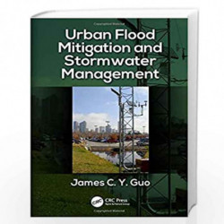 Urban Flood Mitigation and Stormwater Management by James C Y Guo Book-9781138198142