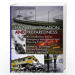 Hazard Mitigation and Preparedness: An Introductory Text for Emergency Management and Planning Professionals, Second Edition by 