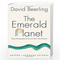 The Emerald Planet: How plants changed Earth's history (Oxford Landmark Science) by David Beerling Book-9780198798323
