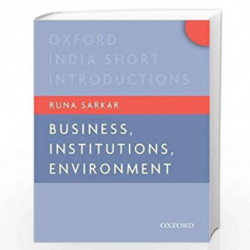 Business, Institutions, and the Environment (Oxford India Short Introductions Series) by Runa Sarkar Book-9780198075448