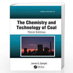 The Chemistry and Technology of Coal (Chemical Industries) by James G. Speight Book-9781138199224
