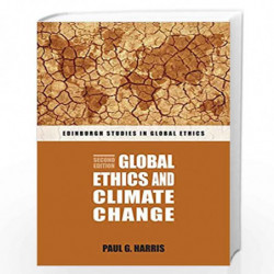 Global Ethics and Climate Change (Edinburgh Studies in Global Ethics Eup) by Paul G. Harris Book-9781474403993