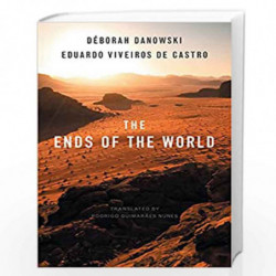 The Ends of the World by D?borah Danowski