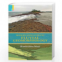 Modern Approaches to Fluvial Geomorphlogy by Ramkrishna Maiti Book-9789384082475
