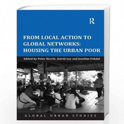 From Local Action to Global Networks: Housing the Urban Poor (Global Urban Studies) by Peter Herrle