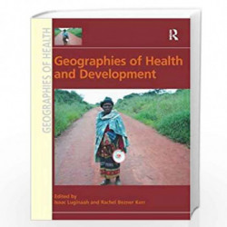 Geographies of Health and Development (Geographies of Health Series) by Isaac Luginaah