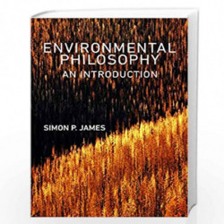 Environmental Philosophy: An Introduction by Simon James Book-9780745645469