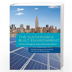 The Sustainable Built Environment: Technical, managerial, legal and economic aspects by Begum Sertyesilisik