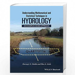 Understanding Mathematical and Statistical Techniques in Hydrology: An Examples-based Approach by Harvey Rodda
