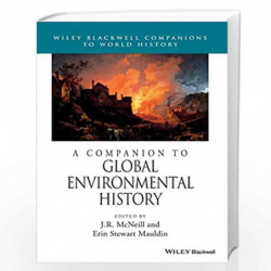 A Companion to Global Environmental History (Wiley Blackwell Companions to World History) by J. R. McNeill