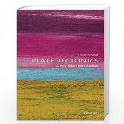 Plate Tectonics: A Very Short Introduction (Very Short Introductions) by Peter Molnar Book-9780198728269