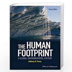 The Human Footprint: A Global Environmental History by Anthony N. Penna Book-9781118912461