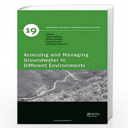 Assessing and Managing Groundwater in Different Environments (IAH - Selected Papers on Hydrogeology) by Jude Cobbing