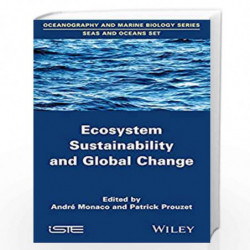 Ecosystem Sustainability and Global Change (Oceanography and Marine Biology Series - Seas and Oceans) by Monaco Book-97818482170