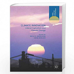 Climate Innovation: Liberal Capitalism and Climate Change (Energy, Climate and the Environment) by Neil E. Harrison