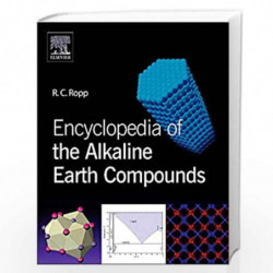 Encyclopedia of the Alkaline Earth Compounds by Richard C. Ropp Book-9780444595508