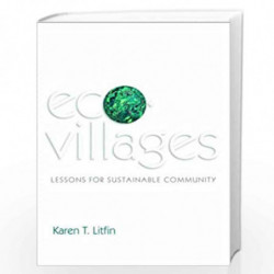 Ecovillages: Lessons for Sustainable Community by Karen T. Litfin Book-9780745679501