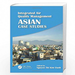 Integrated Air Quality Management: Asian Case Studies by Nguyen Thi Kim Oanh Book-9781439862254