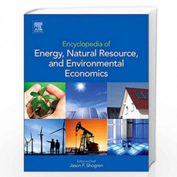 Encyclopedia of Energy, Natural Resource, and Environmental Economics by Jason Shogren Book-9780123750679