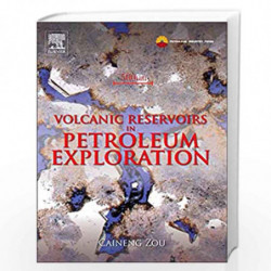 Volcanic Reservoirs in Petroleum Exploration by Caineng Zou Book-9780123971630