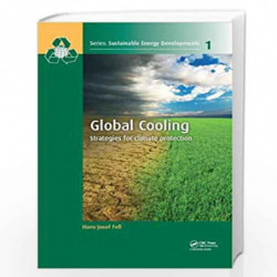 Global Cooling: Strategies for Climate Protection (Sustainable Energy Developments) by Hans-josef Fell Book-9780415628532