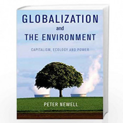 Globalization and the Environment: Capitalism, Ecology and Power by Peter Newell Book-9780745647234