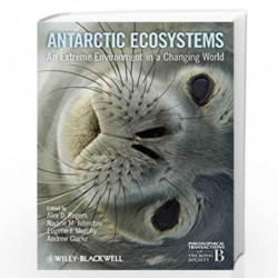 Antarctic Ecosystems: An Extreme Environment in a Changing World by Alex D. Rogers
