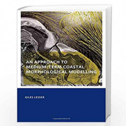 An approach to medium-term coastal morphological modelling: UNESCO-IHE PhD Thesis by Giles Lesser Book-9780415556682