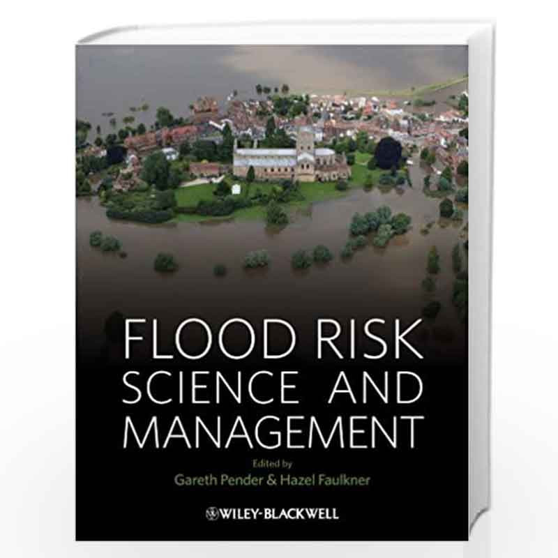 Flood Risk Science and Management by Gareth Pender