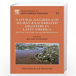 Natural Hazards and Human-Exacerbated Disasters in Latin America: Special Volumes of Geomorphology (Developments in Earth Surfac