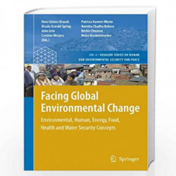 Facing Global Environmental Change: Environmental, Human, Energy, Food, Health and Water Security Concepts (Hexagon Series on Hu
