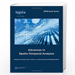 Advances in Spatio-Temporal Analysis (ISPRS Book Series) by Xinming Tang