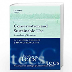 Conservation and Sustainable Use: A Handbook of Techniques (Techniques in Ecology & Conservation) by Milner-Gulland Et Al Book-9