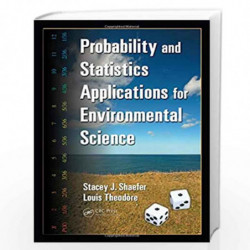 Probability and Statistics Applications for Environmental Science by Stacey J Shaefer