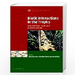 Biotic Interactions in the Tropics: Their Role in the Maintenance of Species Diversity (Ecological Reviews) by David Burslem Boo
