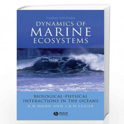 Dynamics of Marine Ecosystems: Biological Physical Interactions in the Oceans by K.H. Mann