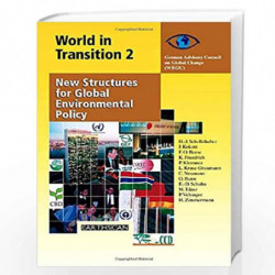World in Transition 2: New Structures for Global Environmental Policy by German Advisory Council on Global Change Book-978185383