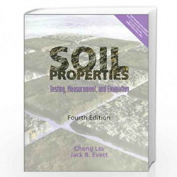 Soil Properties: Testing, Measurement, and Evaluation by Cheng Liu