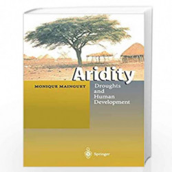 Aridity: Droughts and Human Development by Monique Mainguet