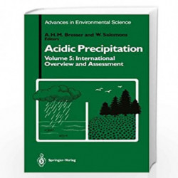 Acidic Precipitation: International Overview and Assessment (Advances in Environmental Science) by A.H.M. Bresser